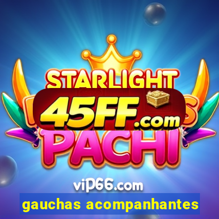 gauchas acompanhantes